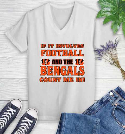 NFL If It Involves Football And The Cincinnati Bengals Count Me In Sports Women's V-Neck T-Shirt