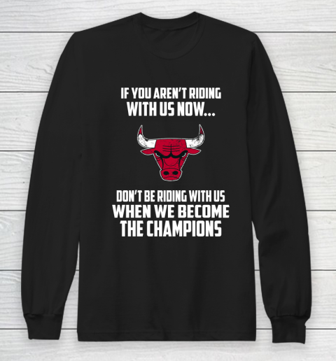 NBA Chicago Bulls Basketball We Become The Champions Long Sleeve T-Shirt