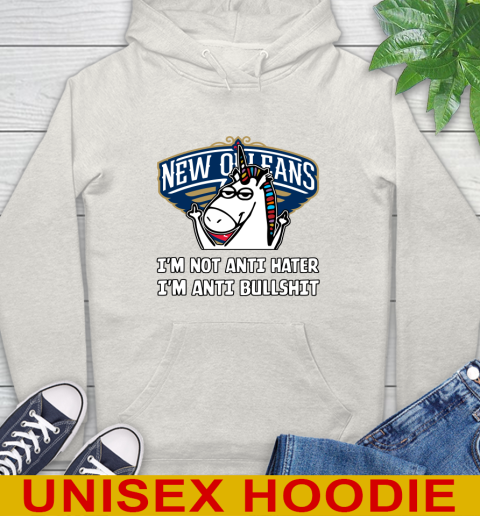 New Orleans Pelicans NBA Basketball Unicorn I'm Not Anti Hater I'm Anti Bullshit Hoodie 12