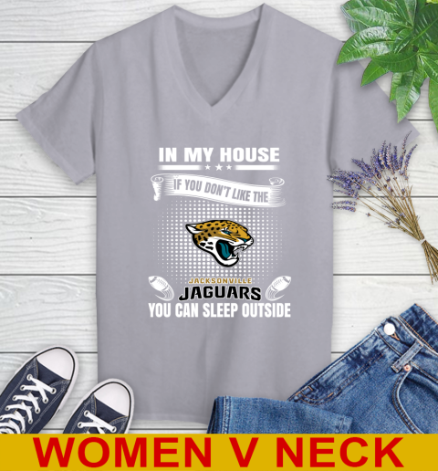 Jacksonville Jaguars NFL Football In My House If You Don't Like The  Jaguars You Can Sleep Outside Shirt Women's V-Neck T-Shirt 4