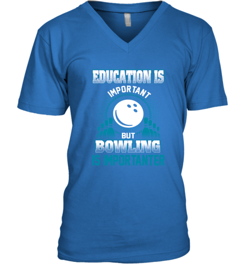 Education Is Important But Bowling Is Importanter V-Neck T-Shirt 4
