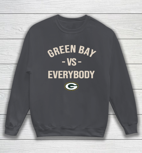 Green Bay Packers Vs Everybody Sweatshirt 4
