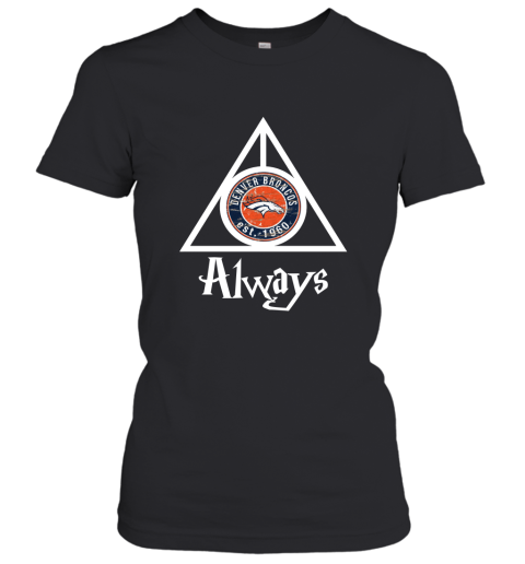 Always Love The Denver Broncos x Harry Potter Mashup Women's T-Shirt