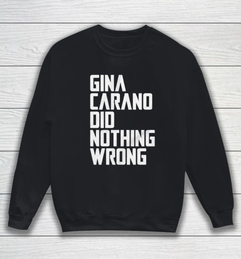 Gina Carano Did Nothing Wrong Social Media Actress Fired Cancel Culture Sweatshirt