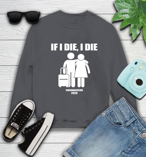 Coronacation If I Die I Die Shirt 30