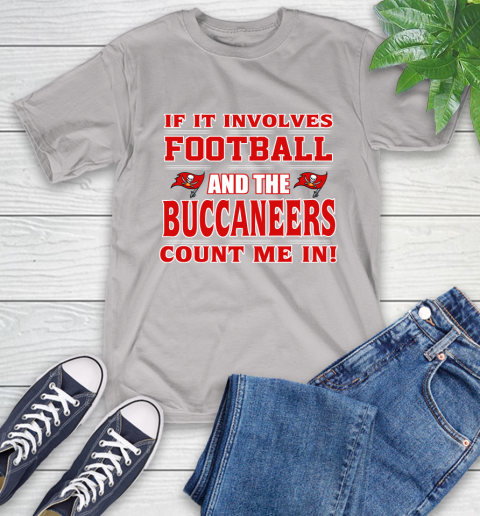 NFL If It Involves Football And The Tampa Bay Buccaneers Count Me In Sports T-Shirt 12