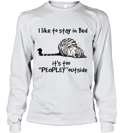 Lazy Cat I Like To Stay In Bad It's Peopley Outside Youth Long Sleeve