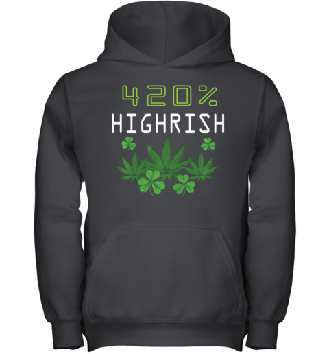 420 Highrish Funny Marijuana Weed St Patricks Day Youth Hoodie