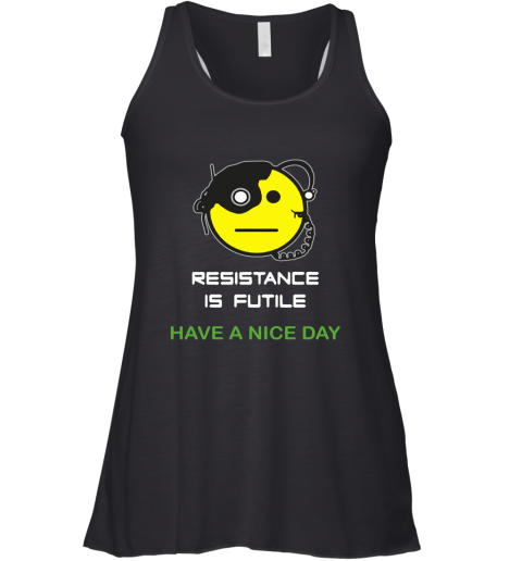 Resistance Is Futile Have A Nice Day Star Trek Emoji Racerback Tank