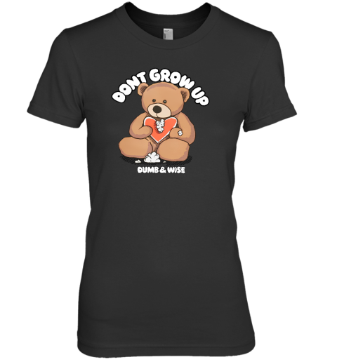 Shopxplr Don't Grow Up Dumb Premium Women's T