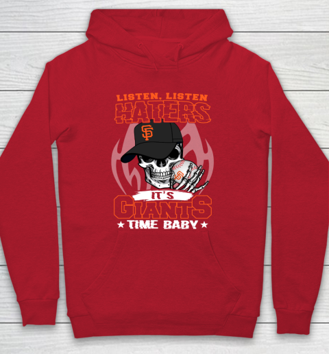 Listen Haters It is GIANTS Time Baby MLB Hoodie 7
