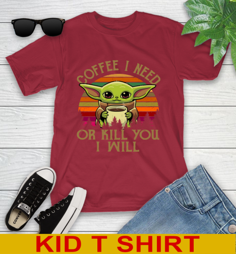 Coffee I Need Or Kill You I Will Baby Yoda Star Wars Vintage Shirts Youth T-Shirt 12