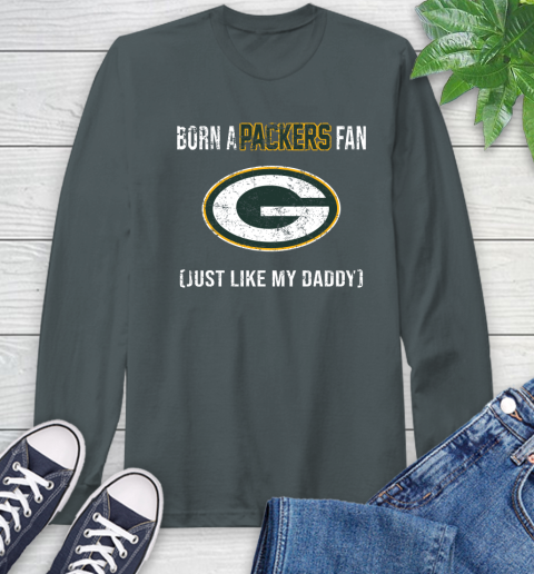 NFL Green Bay Packers Football Loyal Fan Just Like My Daddy Shirt Long Sleeve T-Shirt 7