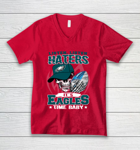 Listen Haters It is EAGLES Time Baby NFL V-Neck T-Shirt 6