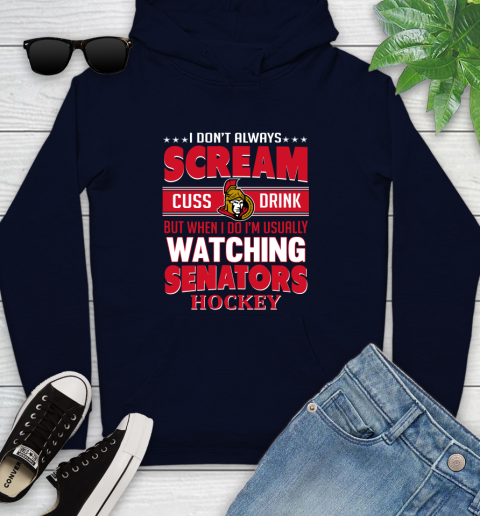 Ottawa Senators NHL Hockey I Scream Cuss Drink When I'm Watching My Team Youth Hoodie 3