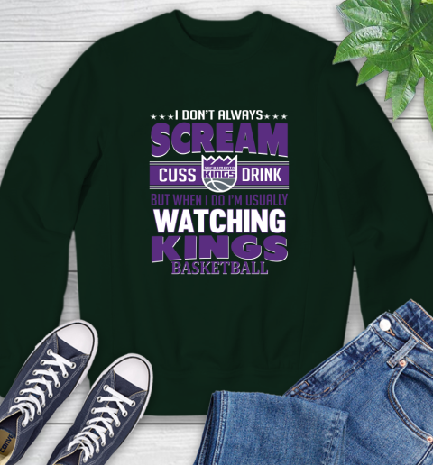 Sacramento Kings NBA Basketball I Scream Cuss Drink When I'm Watching My Team Sweatshirt 12