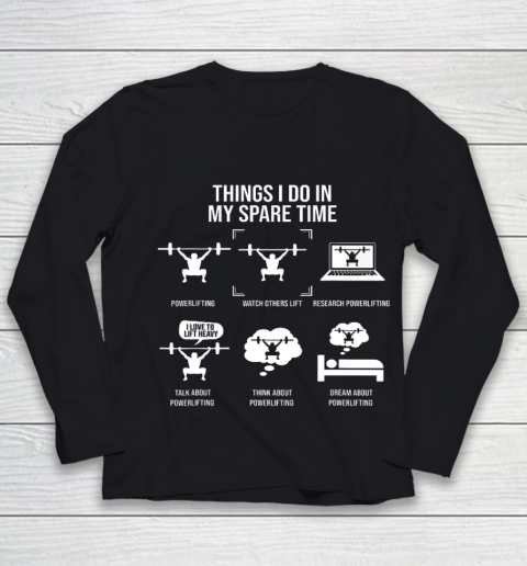 Things I Do In My Spare Time Powerlifting Powerlifter Youth Long Sleeve