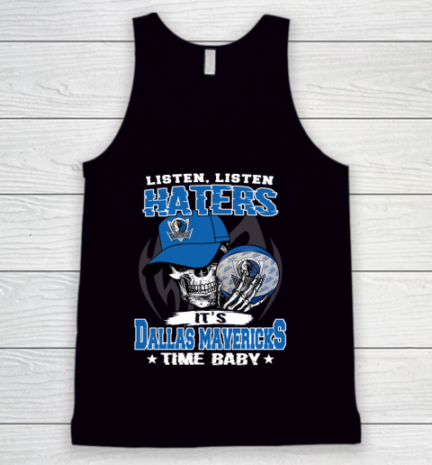 Listen Haters It is MAVERICKS Time Baby NBA Tank Top