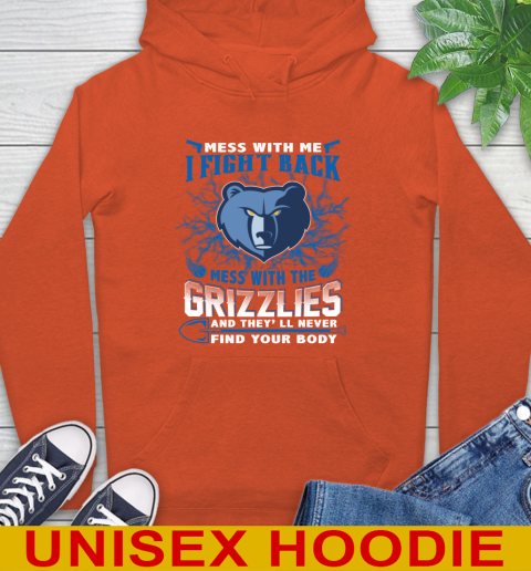 NBA Basketball Memphis Grizzlies Mess With Me I Fight Back Mess With My Team And They'll Never Find Your Body Shirt Hoodie 4