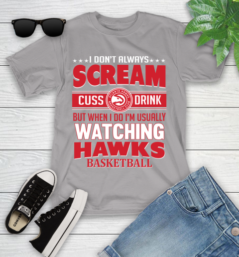 Atlanta Hawks NBA Basketball I Scream Cuss Drink When I'm Watching My Team Youth T-Shirt 4