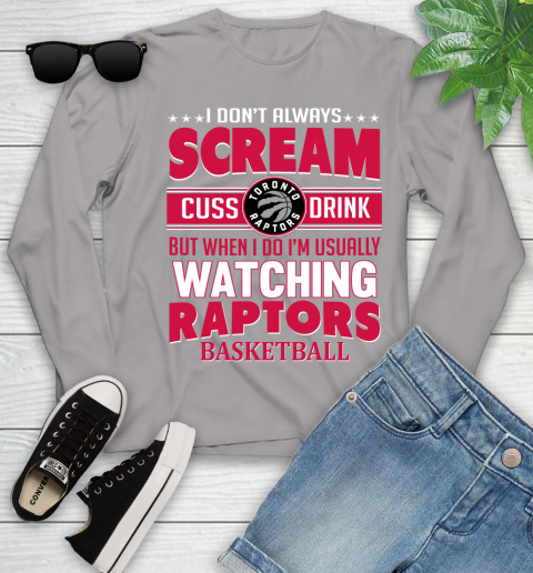 Toronto Raptors NBA Basketball I Scream Cuss Drink When I'm Watching My Team Youth Long Sleeve 5