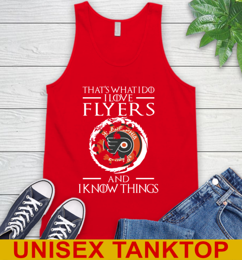 Philadelphia Flyers NHL Hockey That's What I Do I Love My Team And I Know Things Game Of Thrones 71
