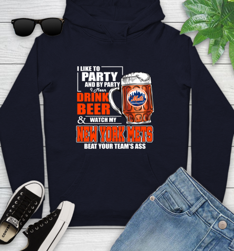 MLB I Like To Party And By Party I Mean Drink Beer And Watch My New York Mets Beat Your Team's Ass Baseball Youth Hoodie 3