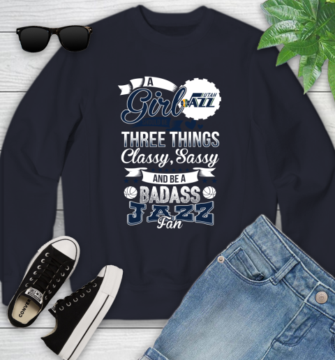 Utah Jazz NBA A Girl Should Be Three Things Classy Sassy And A Be Badass Fan Youth Sweatshirt 2