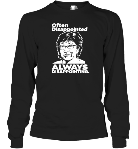 Peter Morley Often Disappointed Always Disappointing Long Sleeve T