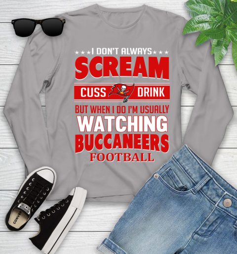Tampa Bay Buccaneers NFL Football I Scream Cuss Drink When I'm Watching My Team Youth Long Sleeve 5