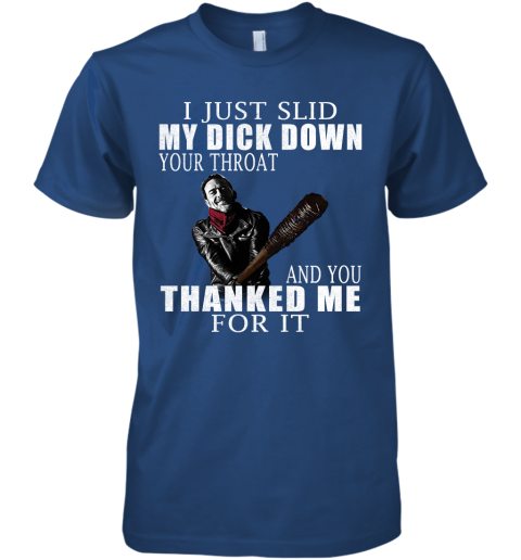 qmwn i just slid my dick down your throat the walking dead shirts premium guys tee 5 front royal