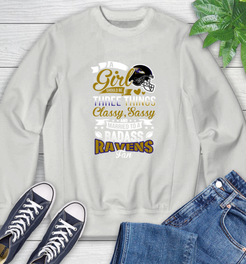 Baltimore Ravens NFL Football A Girl Should Be Three Things Classy Sassy And A Be Badass Fan Sweatshirt 5