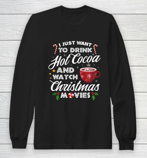 Drink Hot Cocoa Watch Christmas Movies Funny Cute Long Sleeve T-Shirt