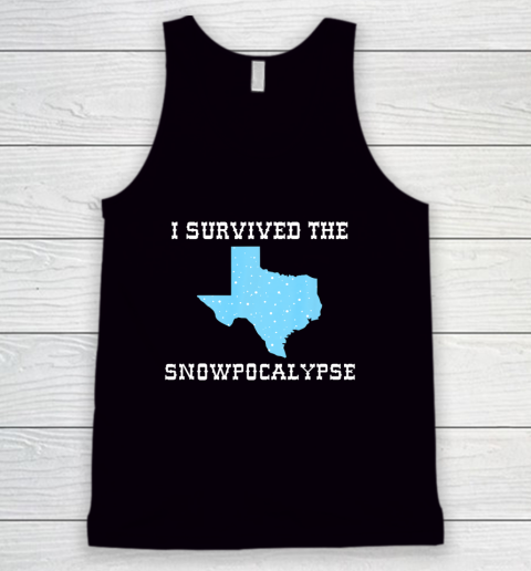 I Survived The Texas State Snowpocalypse Cold Snow Storm Tank Top