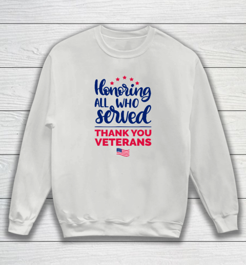 Honoring All Who Served Thank You Veterans Day Sweatshirt 3