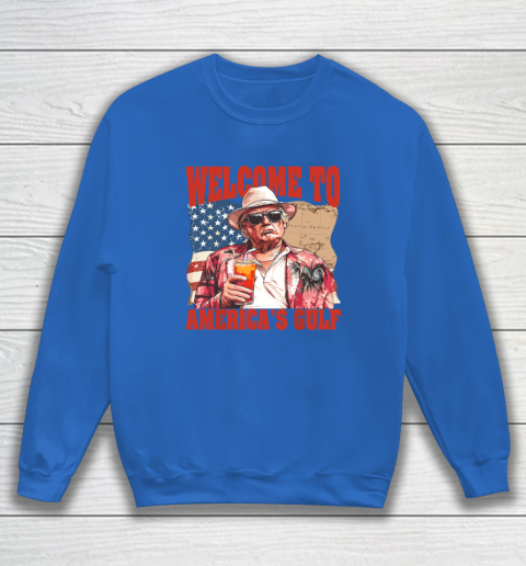 President Trump Welcome To America's Gulf Mexico Sweatshirt 5