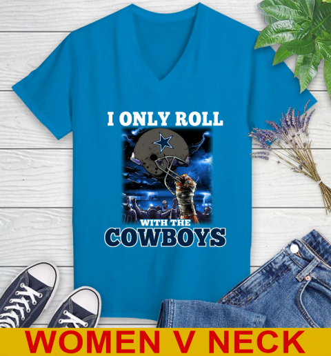 Dallas Cowboys NFL Football I Only Roll With My Team Sports Women's V-Neck T-Shirt 7