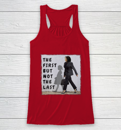 The First But Not The Last Kamala Harris Ruby Bridges Madam Racerback Tank 4