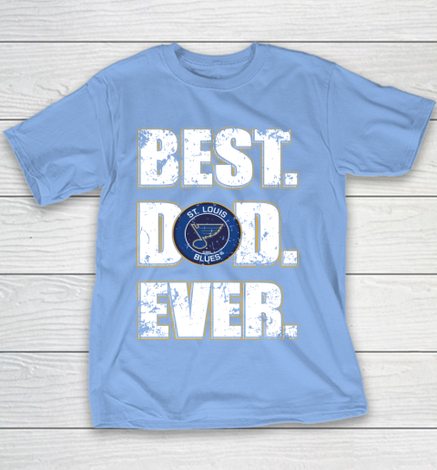 NHL St.Louis Blues Hockey Best Dad Ever Family Shirt Youth T-Shirt 8
