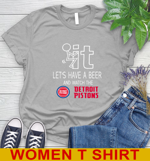 Detroit Pistons Basketball NBA Let's Have A Beer And Watch Your Team Sports Women's T-Shirt 5