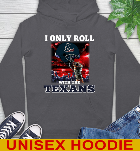 Houston Texans NFL Football I Only Roll With My Team Sports Hoodie 7