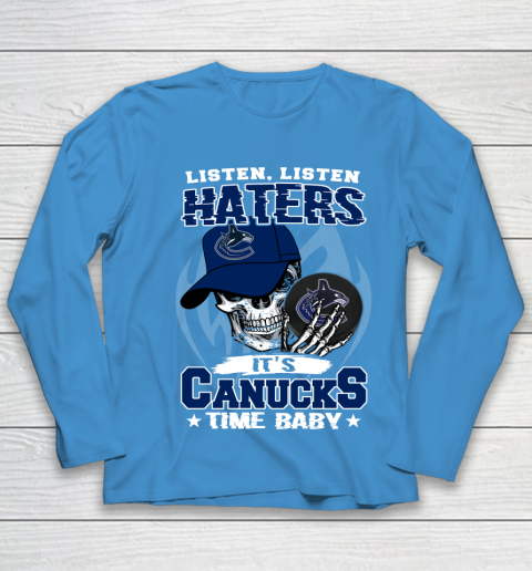 Listen Haters It is CANUCKS Time Baby NHL Youth Long Sleeve 5