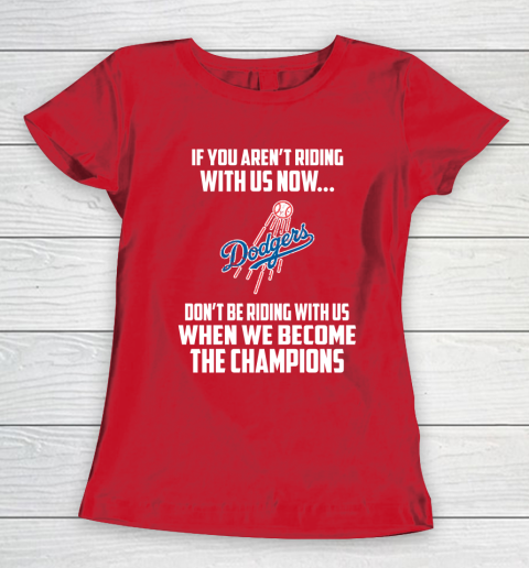 MLB Los Angeles Dodgers Baseball We Become The Champions Women's T-Shirt 9