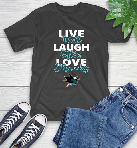 NHL Hockey San Jose Sharks Live Well Laugh Often Love Shirt T-Shirt