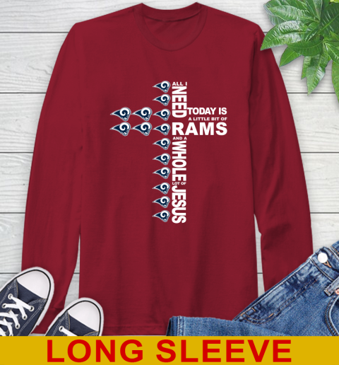 NFL All I Need Today Is A Little Bit Of Los Angeles Rams Cross Shirt Long Sleeve T-Shirt 9