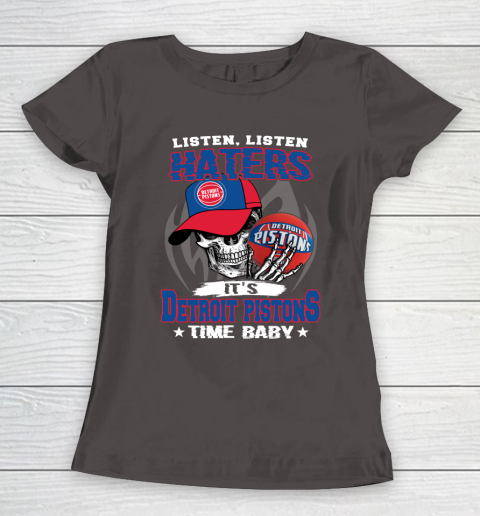 Listen Haters It is PISTONS Time Baby NBA Women's T-Shirt 7