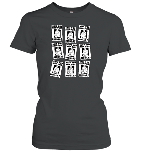 Zoe Bread Store Have You Seen This Gorilla Women's T