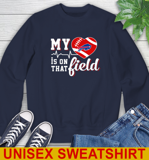 NFL My Heart Is On That Field Football Sports Buffalo Bills Sweatshirt 2