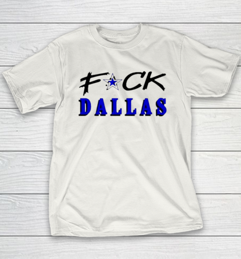 Fuck Dallas Youth T-Shirt