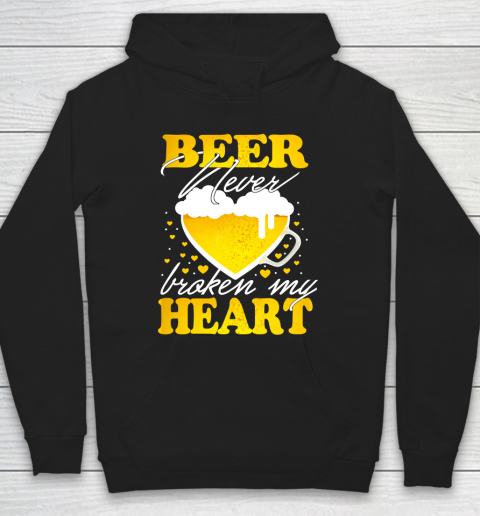 Beer Lover Funny Shirt Beer Never Broken My Heart Hoodie